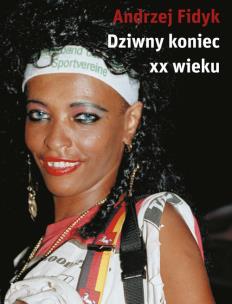 Okładka książki Dziwny koniec XX wieku