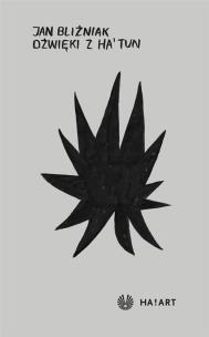 Dźwięki z Ha'Tun. Autor: Jan Bliźniak. Multiszop.pl Okładka książki Dźwięki z Ha'Tun