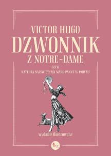 Dzwonnik z Notre-Dame, czyli Katedra Najświętszej Marii Panny w Paryżu. Autor: Hugo Victor. Multiszop.pl Okładka książki Dzwonnik z Notre-Dame, czyli Katedra Najświętszej Marii Panny w Paryżu
