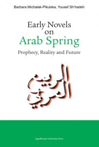 Okładka książki Early Novels on Arab Spring. Prophecy, Reality and Future