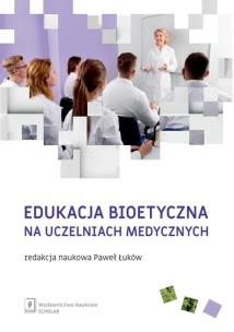 Okładka książki Edukacja bioetyczna na uczelniach medycznych