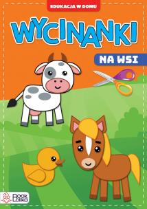 Edukacja w domu. Wycinanki. Na wsi. Autor: Monika Majewska. Multiszop.pl Okładka książki Edukacja w domu. Wycinanki. Na wsi