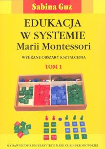 Okładka książki Edukacja w systemie Marii Montessori. Wybrane obszary kształcenia Tom 1-2