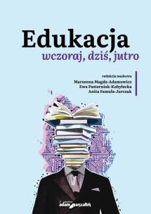 Okładka książki Edukacja wczoraj, dziś, jutro
