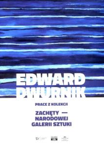 Edward Dwurnik. Prace z kolekcji Zachęty.... Autor: Zychowicz Karolina. Multiszop.pl Okładka książki Edward Dwurnik. Prace z kolekcji Zachęty...