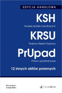 EDYCJA HANDLOWA. Kodeks spółek handlowych. Krajowy Rejestr Sądowy. Prawo upadłościowe. 12 innych akt. Autor: opracowanie redakcyjne. Multiszop.pl Okładka książki EDYCJA HANDLOWA. Kodeks spółek handlowych. Krajowy Rejestr Sądowy. Prawo upadłościowe. 12 innych akt