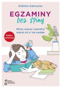 Okładka książki Egzaminy Bez Spiny. Wiesz więcej i potrafisz więcej niż ci się wydaje