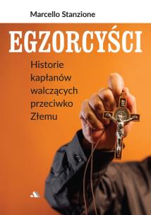 Okładka książki Egzorcyści. Historie kapłanów walczących...