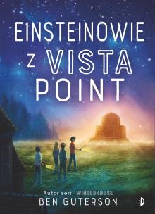 Einsteinowie z Vista Point. Autor: BEN GUTERSON. Multiszop.pl Okładka książki Einsteinowie z Vista Point