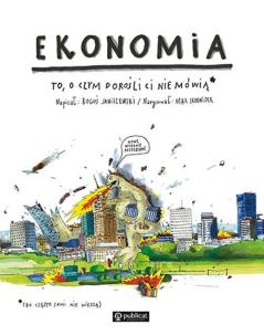Ekonomia. To, o czym dorośli Ci nie mówią. Autor: Boguś Janiszewski, MAX SKORWIDER. Multiszop.pl Okładka książki Ekonomia. To, o czym dorośli Ci nie mówią