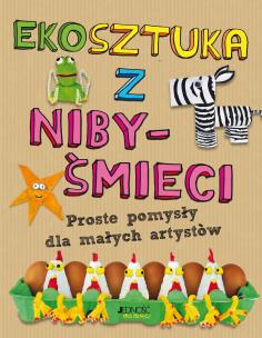 Ekosztuka z niby-śmieci. Autor: Kington Emily. Multiszop.pl Okładka książki Ekosztuka z niby-śmieci