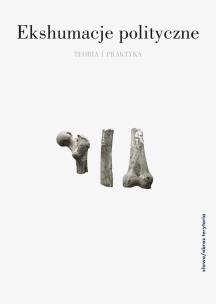 Okładka książki Ekshumacja polityczne