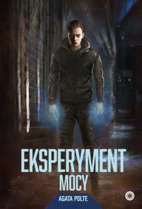 Eksperyment mocy. Autor: Agata Polte. Multiszop.pl Okładka książki Eksperyment mocy