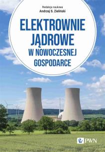 Elektrownie jądrowe w nowoczesnej gospodarce. Autor: Andrzej Zieliński. Multiszop.pl Okładka książki Elektrownie jądrowe w nowoczesnej gospodarce