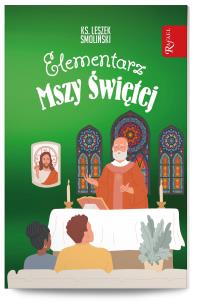 Elementarz Mszy Świętej Nagrody za Drogi Krzyżowe. Autor: Ks. Leszek Smoliński. Multiszop.pl Okładka książki Elementarz Mszy Świętej Nagrody za Drogi Krzyżowe