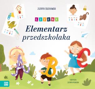 Elementarz przedszkolaka. Autor: Zuzanna Osuchowska, Zuzanna Pacholska. Multiszop.pl Okładka książki Elementarz przedszkolaka