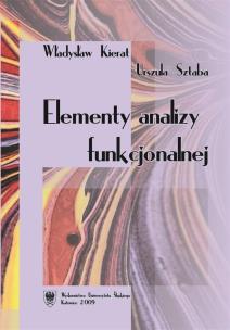 Elementy analizy funkcjonalnej. Autor: Władysław Kierat, Urszula Sztaba. Multiszop.pl Okładka książki Elementy analizy funkcjonalnej