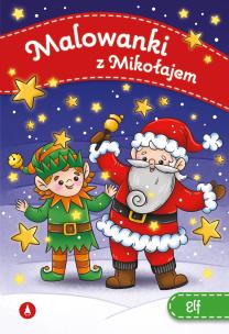 Elf. Malowanki z Mikołajem. Autor: Opracowanie zbiorowe. Multiszop.pl Okładka książki Elf. Malowanki z Mikołajem