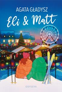 Eli & Matt. Autor: Agata Gładysz. Multiszop.pl Okładka książki Eli & Matt
