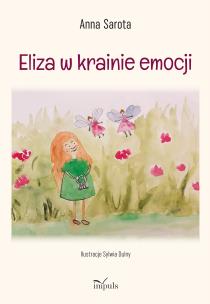 Eliza w krainie emocji. Autor: Anna Sarota. Multiszop.pl Okładka książki Eliza w krainie emocji