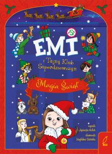 Emi i Tajny Klub Superdziewczyn Magia świąt Tom specjalny. Autor: Agnieszka Mielech. Multiszop.pl Okładka książki Emi i Tajny Klub Superdziewczyn Magia świąt Tom specjalny