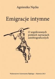 Emigracje intymne. O współczesnych polskich .... Autor: Agnieszka Nęcka. Multiszop.pl Okładka książki Emigracje intymne. O współczesnych polskich ...