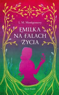 Emilka na falach życia w.ekskluzywne. Autor: Montgomery Lucy Maud. Multiszop.pl Okładka książki Emilka na falach życia w.ekskluzywne