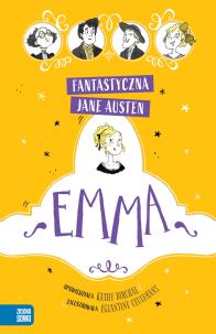 Emma. Fantastyczna Jane Austen. Autor: Jane Austen, Birchall Katy. Multiszop.pl Okładka książki Emma. Fantastyczna Jane Austen