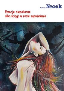 Okładka książki Emocje niepokorne albo ściąga w razie zapomnienia