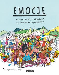 Emocje To, o czym dorośli Ci nie mówią. Autor: Boguś Janiszewski, MAX SKORWIDER. Multiszop.pl Okładka książki Emocje To, o czym dorośli Ci nie mówią