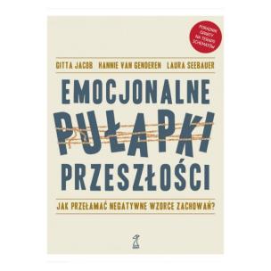 Emocjonalne pułapki przeszłości. Jak przełamać negatywne wzorce zachowań? (wyd. 2022). Autor: Jacob Gitta, Hannie van Genderen, Seebauer Laura. Multiszop.pl Okładka książki Emocjonalne pułapki przeszłości. Jak przełamać negatywne wzorce zachowań? (wyd. 2022)