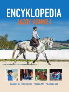 Encyklopedia jazdy konnej. Autor: Jagoda Bojarczuk. Multiszop.pl Okładka książki Encyklopedia jazdy konnej