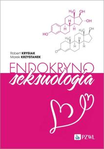 Endokrynoseksuologia. Autor: Krysiak Robert, Krzystanek Marek. Multiszop.pl Okładka książki Endokrynoseksuologia