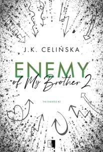 Enemy of My Brother 2. Autor: J. K. Celińska. Multiszop.pl Okładka książki Enemy of My Brother 2