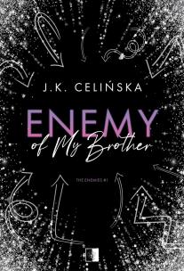 Enemy of my brother. The Enemies. Tom 1. Autor: J. K. Celińska. Multiszop.pl Okładka książki Enemy of my brother. The Enemies. Tom 1