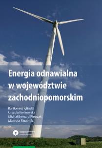 Okładka książki Energia odnawialna w województwie zachodniopomorskim