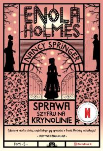 Enola Holmes Sprawa szyfru na krynolinie. Autor: Nancy Springer. Multiszop.pl Okładka książki Enola Holmes Sprawa szyfru na krynolinie