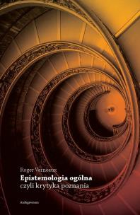 Okładka książki Epistemologia ogólna, czyli krytyka poznania