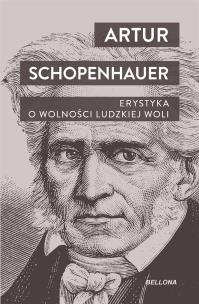 Erystyka. O wolności ludzkiej woli. Autor: Schopenhauer Arthur. Multiszop.pl Okładka książki Erystyka. O wolności ludzkiej woli