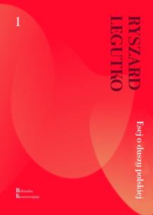 Esej o duszy polskiej. Autor: Legutko Ryszard. Multiszop.pl Okładka książki Esej o duszy polskiej