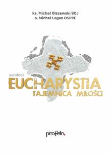 Okładka książki Eucharystia - tajemnica miłości audiobook