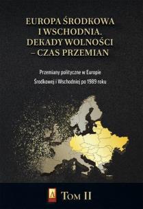 Okładka książki Europa Środkowa i Wschodnia. Dekady wolności T.2