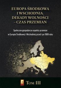 Okładka książki Europa Środkowa i Wschodnia. Dekady wolności T.3