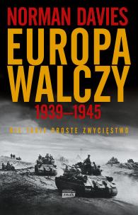 Okładka książki Europa walczy 1939-1945. Nie takie proste zwycięstwo
