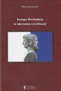 Okładka książki Europa Wschodnia w zderzeniu cywilizacji