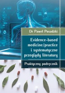 Evidence-based medicine/practice i systematyczne... Autor: Paweł Posadzki. Multiszop.pl Okładka książki Evidence-based medicine/practice i systematyczne..