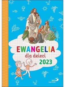 Ewangelia dla dzieci 2023. Autor: ks. Bogusław Zeman SSP. Multiszop.pl Okładka książki Ewangelia dla dzieci 2023