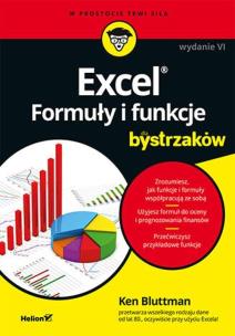 Excel. Formuły i funkcje dla bystrzaków. Wydanie VI. Autor: Ken Bluttman. Multiszop.pl Okładka książki Excel. Formuły i funkcje dla bystrzaków. Wydanie VI