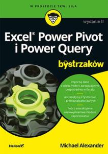 Excel Power Pivot i Power Query dla bystrzaków w.2. Autor: Michael Alexander. Multiszop.pl Okładka książki Excel Power Pivot i Power Query dla bystrzaków w.2