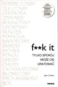 Okładka książki F**k it. Tylko spokój może cię uratować